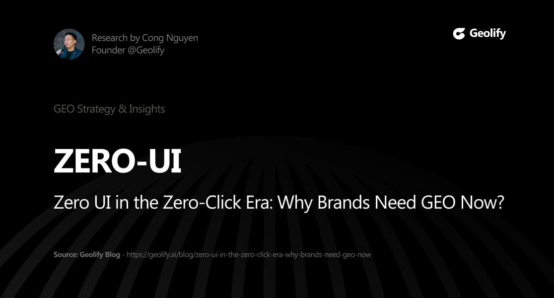 Zero UI in the Zero-Click Era: Why Brands Need GEO Now