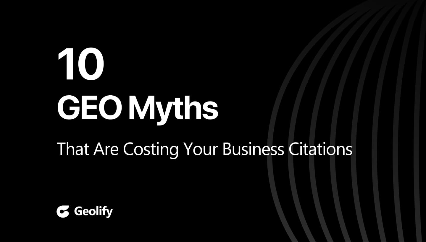 10 GEO Myths That Are Costing Your Business Citations.