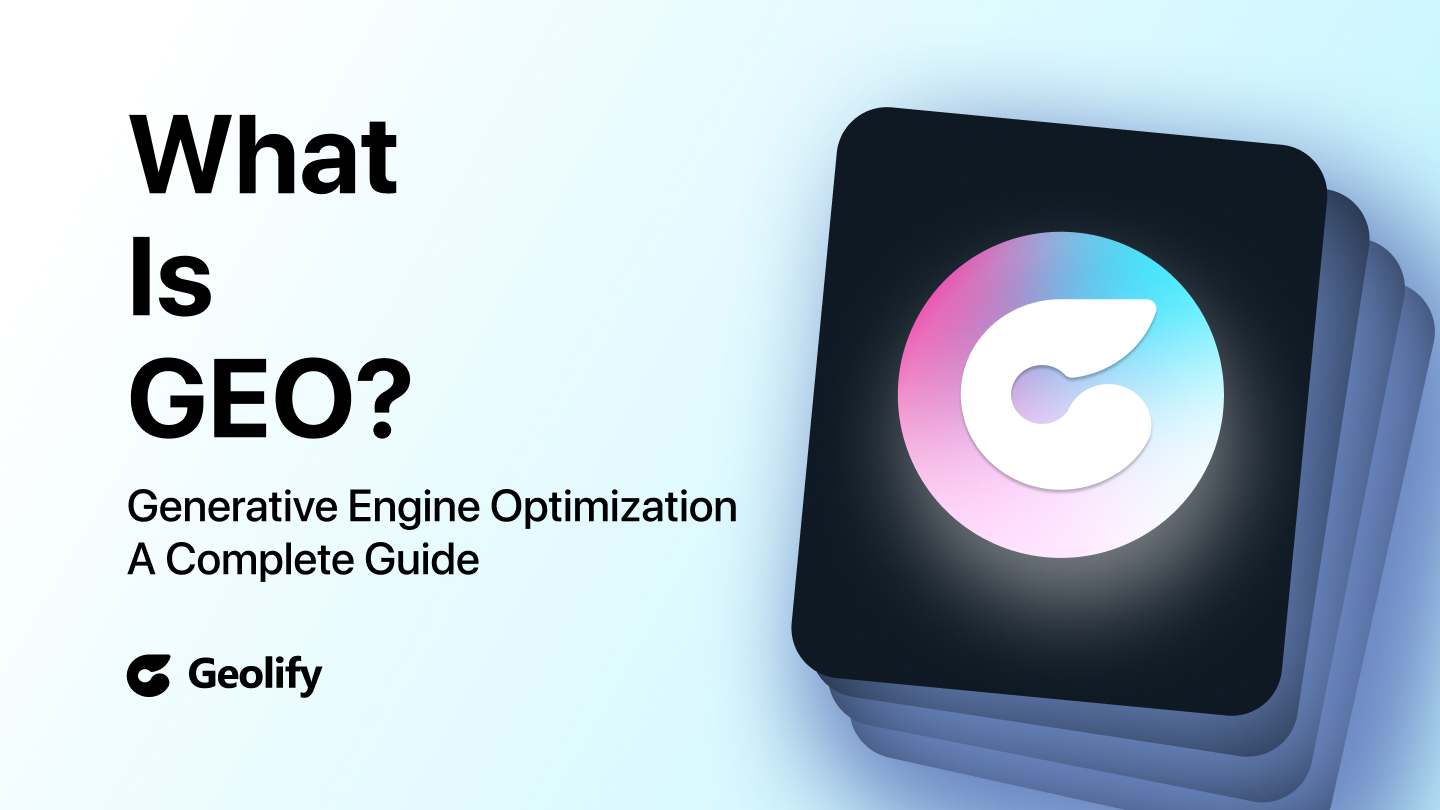 What Is GEO (Generative Engine Optimization)? A Complete Guide | Blog